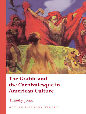 cover image of The Gothic and the Carnivalesque in American Culture